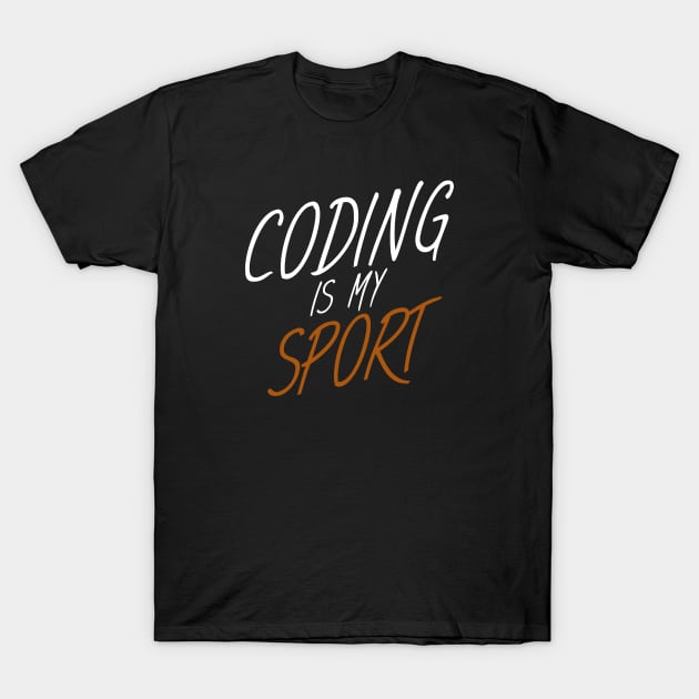 Coding is my sport T-Shirt by maxcode